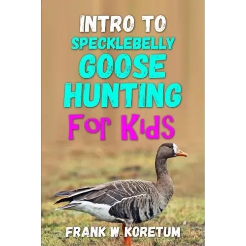 Intro to Specklebelly Goose Hunting for Kids
