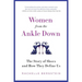 Women from the Ankle Down: The Story of Shoes and How They Define Us