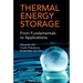 Thermal Energy Storage: From Fundamentals to Applications