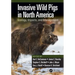 Invasive Wild Pigs in North America: Ecology, Impacts, and Management
