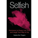 Selfish: Permission to Pause, Live, Love and Laugh Your Way to Joy