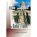 The Baha'i Faith: A Short History