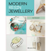 Modern Resin Jewellery: Over 50 Inspiring Easy-To-Make Projects
