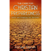 The Case for Christian Preparedness - Faith and Prepping for Survival