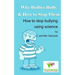 Why Bullies Bully and How to Stop Them Using Science