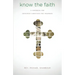 Know the Faith: A Handbook for Orthodox Christians and Inquirers