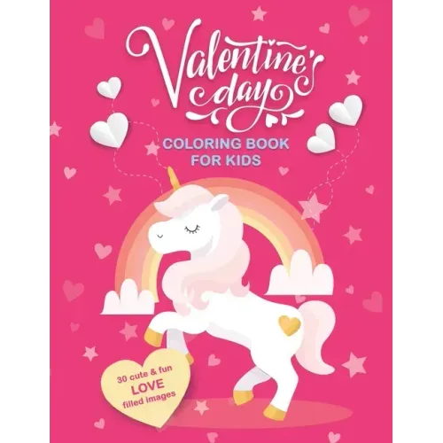 Valentine's Day Coloring Book For Kids: 30 Cute and Fun Love Filled Images: Hearts, Sweets, Cherubs, Cute Animals and More! 8.5 x 11 Inches (21.59 x 2
