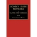 Scotch Irish Pioneers in Ulster and America