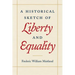 A Historical Sketch of Liberty and Equality