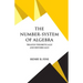 The Number-System of Algebra