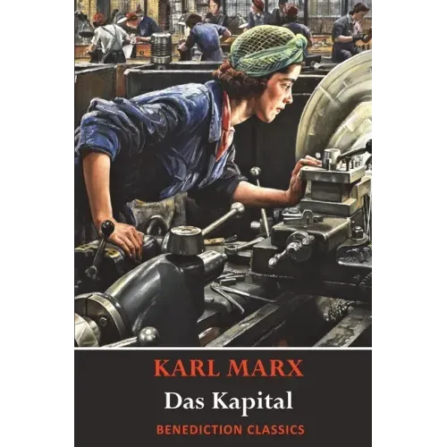 Das Kapital (Capital): A Critique of Political Economy