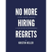 No More Hiring Regrets: Choose the best candidate / A guide for non HR professionals