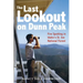 The Last Lookout on Dunn Peak: Fire Spotting in Idaho's St. Joe National Forest
