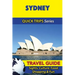 Sydney Travel Guide (Quick Trips Series): Sights, Culture, Food, Shopping & Fun