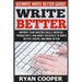 Write Better: Ultimate Write Better Guide! - Improve Your Writing Skills, Increase Productivity, And Boost Creativity To Write Bette