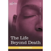 The Life Beyond Death
