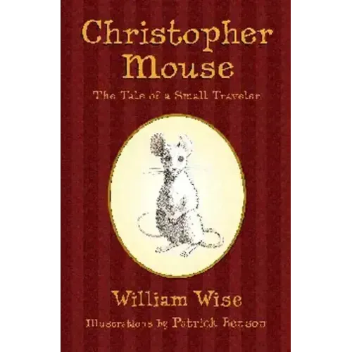 Christopher Mouse: The Tale of a Small Traveler
