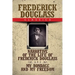 Frederick Douglass Classics: Narrative of the Life of Frederick Douglass and My Bondage and My Freedom