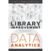 Library Improvement Through Data Analytics