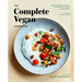 The Complete Vegan Cookbook: Over 150 Whole-Foods, Plant-Based Recipes and Techniques