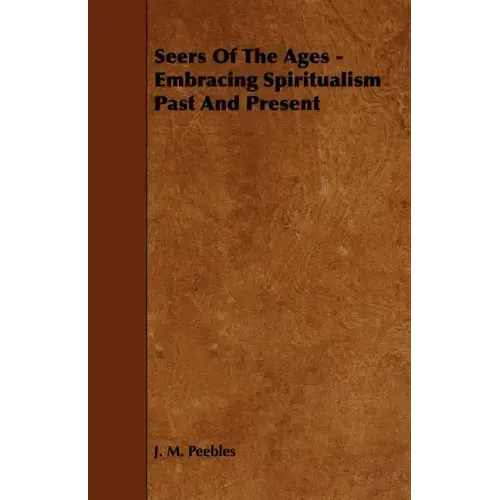 Seers of the Ages - Embracing Spiritualism Past and Present