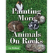 Painting More Animals on Rocks (Latest Edition)