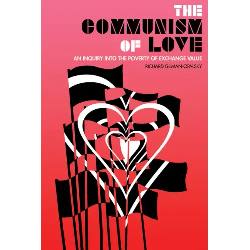 The Communism of Love: An Inquiry Into the Poverty of Exchange Value