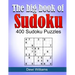 The big book of Sudoku: 400 Sudoku Puzzles