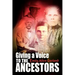 Giving a Voice to the Ancestors