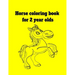 Horse coloring book for 2 year olds