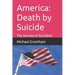 America: Death by Suicide: The Journey to Socialism