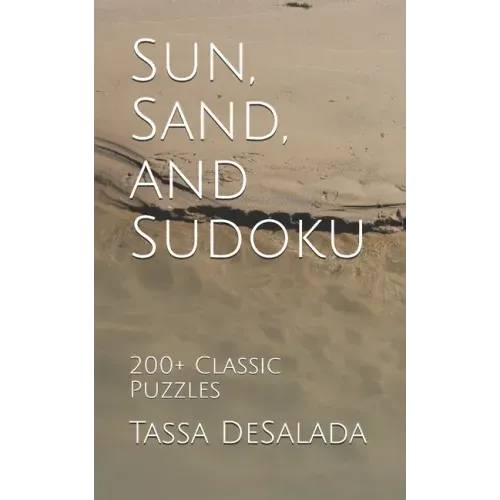 Sun, Sand, and Sudoku: 200+ Classic Puzzles