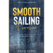 How To Live A Good Life: Smooth Sailing Forever - Learn The Tips and Tricks For An Independent Future