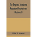 The Empress Josephine: Napoleon's enchantress (Volume I)