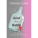 Grief in the Bottle: Poems of Love and Hope