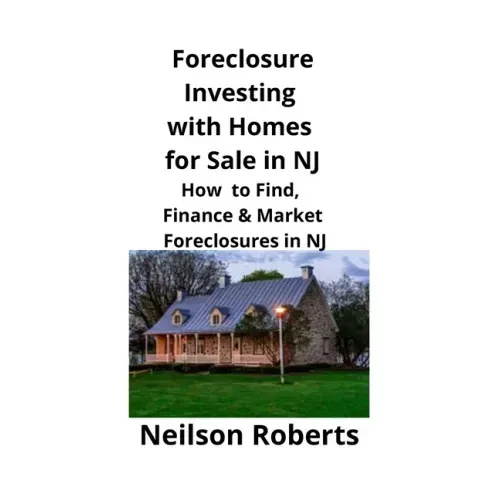 Foreclosure Investing with Homes for Sale in NJ: How to Find, Finance & Market Foreclosures in NJ