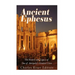 Ancient Ephesus: The History and Legacy of One of Antiquity's Greatest Cities
