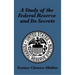 A Study of the Federal Reserve and Its Secrets