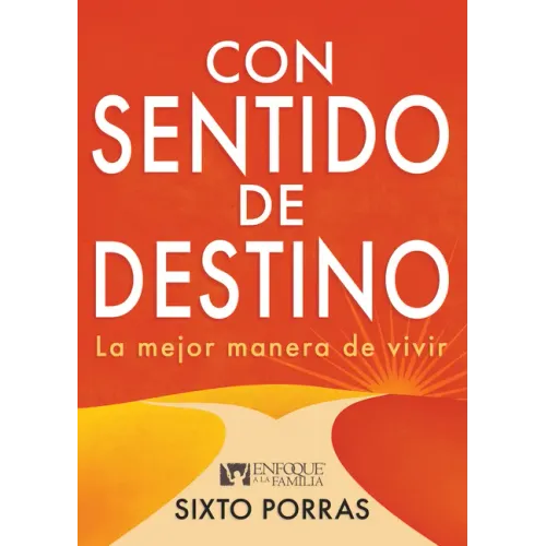 Con Sentido de Destino: La Mejor Manera de Vivir