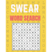 Swear Word Search: Really Fun Swear Puzzles for Adults Great Swear Word Search Book With Funny Quotes For Swear Fun Word Search Games, Pu