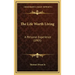 The Life Worth Living: A Personal Experience (1905)