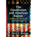 The Constitution and American Racism: Setting a Course for Lasting Injustice