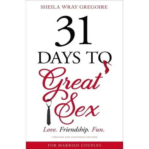 31 Days to Great Sex: Love. Friendship. Fun.