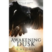Awakening Dusk