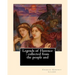 Legends of Florence: collected from the people and. By: Charles Godfrey Leland: Charles Godfrey Leland (August 15, 1824 - March 20, 1903) w