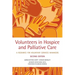 Volunteers in Hospice and Palliative Care: A Resource for Voluntary Service Managers