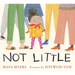 Not Little