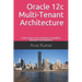 Oracle 12c Multi-Tenant Architecture: How Oracle's new architecture simplifies database consolidation!