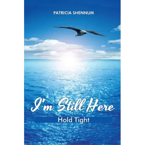 I'm Still Here: Hold Tight