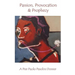 Passion, Provocation and Prophecy